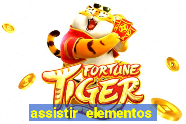 assistir elementos filme completo dublado